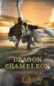 Title: Dragon Chameleon: Episodes 1-4, Author: Sarah K L Wilson