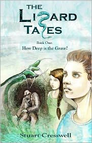 Title: How Deep Is The Grave?: Book One of The Lizard Tales Series, Author: Stuart Cresswell