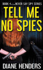 Tell Me No Spies