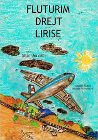 Title: Fluturim Drejt Lirise, Author: Altin Dervishi