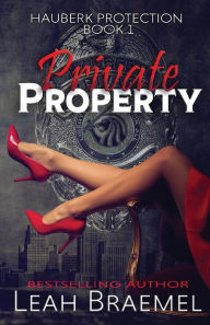 Title: Private Property, Author: Leah Braemel