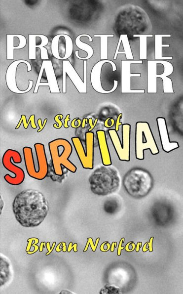 Prostate Cancer: My Story of Survival