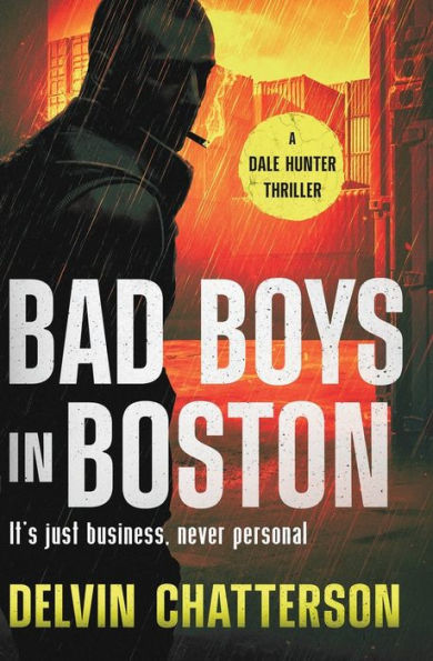 Bad Boys Boston: It's just business, never personal.