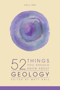 Title: 52 Things You Should Know About Geology, Author: Kara Turner