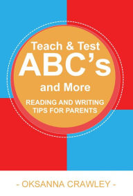 Title: Teach and Test ABC's and More, Author: Oksanna Crawley