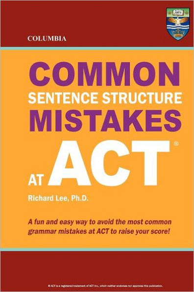 Columbia Common Sentence Structure Mistakes at ACT