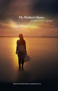 Title: My Mother's Story, Author: Michelle Hohn