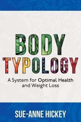 Bodytypology: A System for Optimal Health and Weight Loss