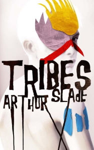 Title: Tribes, Author: Arthur Slade