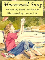 Title: Moonsnail Song, Author: Sheryl McFarlane