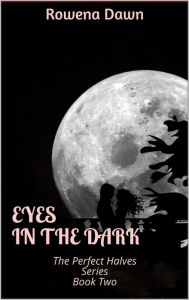 Title: Eyes in the Dark, Author: Rowena Dawn