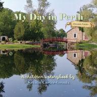 Title: My Day in Perth, Author: Kristin Carter-Groulx