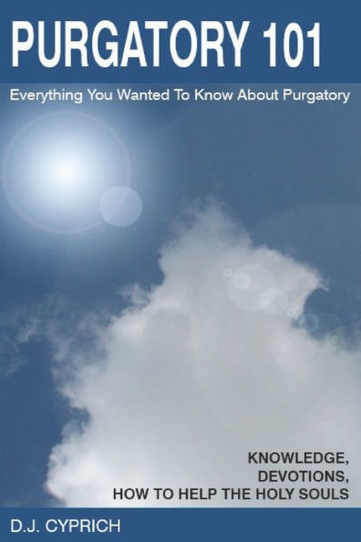 Purgatory 101: Everything You Wanted To Know About Purgatory