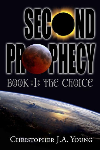 Second Prophecy: Book 1: The Choice
