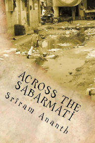 Title: Across the Sabarmati, Author: Sriram Ananth