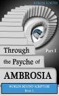 Through the Psyche of Ambrosia - Part I