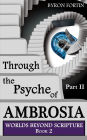 Through the Psyche of Ambrosia - Part II
