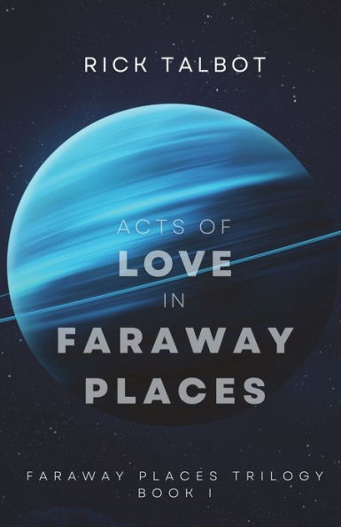 Acts of Love Faraway Places: Places Trilogy, Book 1