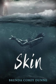 Title: Skin, Author: Brenda Corey Dunne