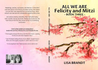 Title: All We Are - Felicity and Mitzi Book Three, Author: Brandt