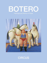 Title: Circus: Paintings and Drawings, Author: Fernando Botero