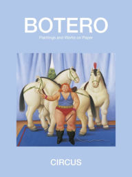Title: Circus: Paintings & Drawings, Author: Feranando Botero
