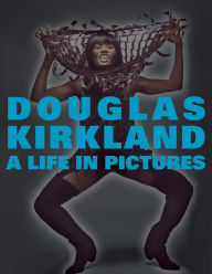 Title: A Life in Pictures: The Douglas Kirkland Monographs, Author: Douglas Kirkland