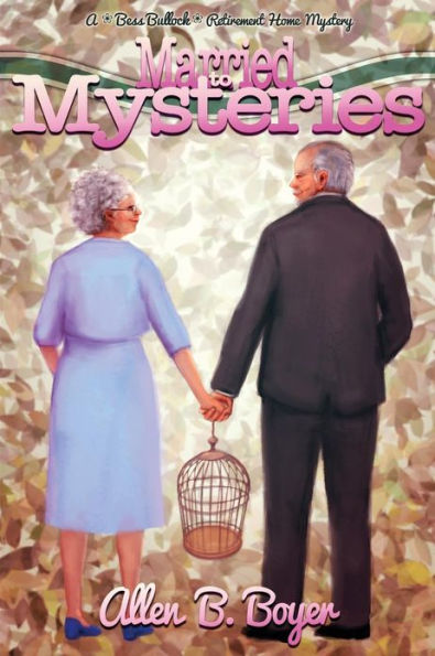 Married to Mysteries: A Bess Bullock Retirement Home Mystery