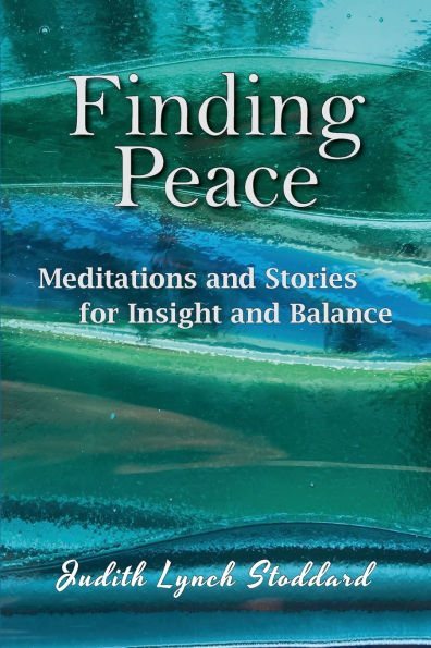 Finding Peace: Meditations and Stories for Insight Balance