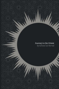 Title: Journey to the Orient, Author: Gérard de Nerval