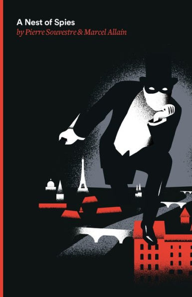 A Nest of Spies: Being the Fourth of the Series of Fantomas Detective Tales