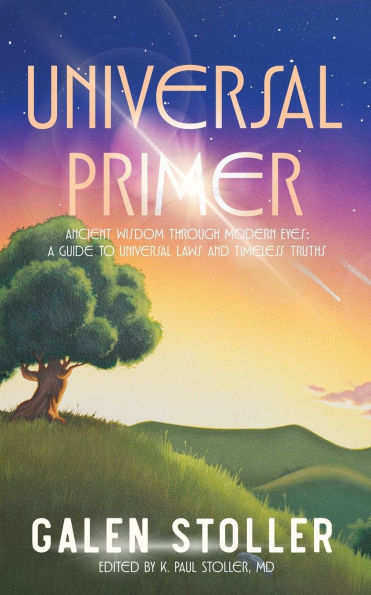 Universal Primer: A Guide to Laws and Timeless Truths