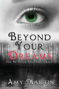 Title: Beyond Your Dreams, Author: Amy Martin