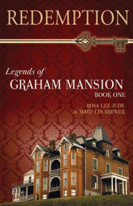 Title: Redemption: Legends of Graham Mansion Book One, Author: Rosa Lee Jude