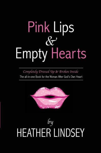 Pink Lips & Empty Hearts