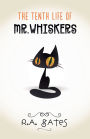 The Tenth Life of Mr. Whiskers