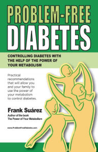 Title: Problem-Free Diabetes, Author: Frank Suarez