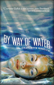 Title: By Way of Water, Author: Charlotte Gullick