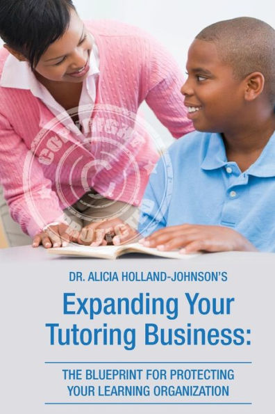 Expanding Your Tutoring Business: The Blueprint for Protecting Your Learning Organization