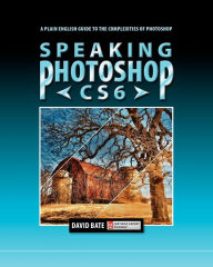 Title: Speaking Photoshop Cs6, Author: David S Bate