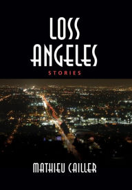 Title: Loss Angeles, Author: Mathieu Cailler