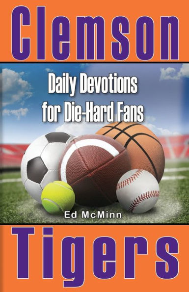 Daily Devotions for Die-Hard Fans: Clemson Tigers