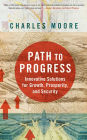 Path To Progress: Innovative Solutions for Growth, Prosperity, and Security