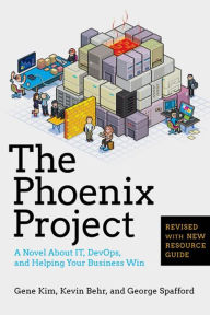 Title: The Phoenix Project: A Novel about IT, DevOps, and Helping Your Business Win, Author: Gene Kim