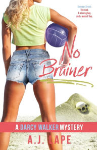 Title: No Brainer, Author: A. J. Lape