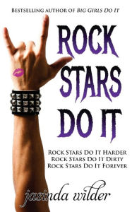 Title: Rock Stars Do It Series #1-3, Author: Jasinda Wilder
