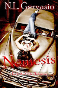 Title: Nemesis: A Kick-Ass Girls Club novel, Author: N L Gervasio