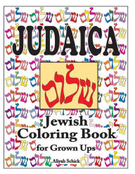 Title: Judaica Jewish Coloring Book for Grown Ups: Color for stress relaxation, Jewish meditation, spiritual renewal, Shabbat peace, and healing, Author: Aliyah Schick