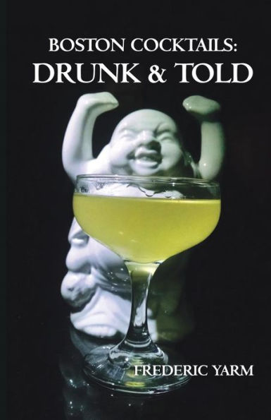 Boston Cocktails: Drunk & Told
