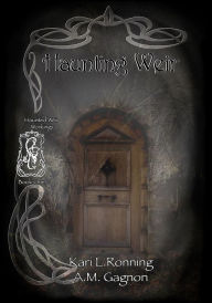 Title: Haunting Weir, Author: A.M. Gagnon